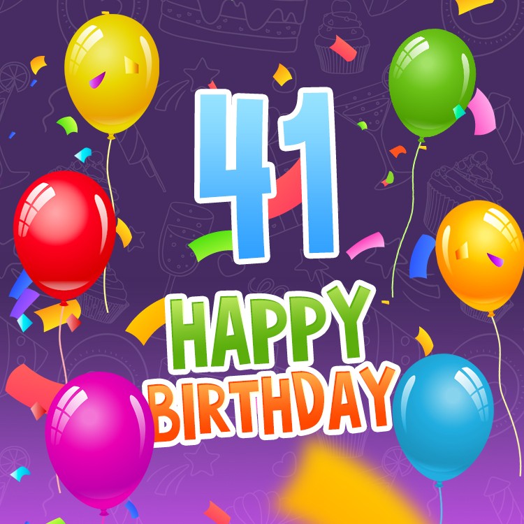 Happy 41st Birthday picture with colorful balloons and confetti (square shape image)