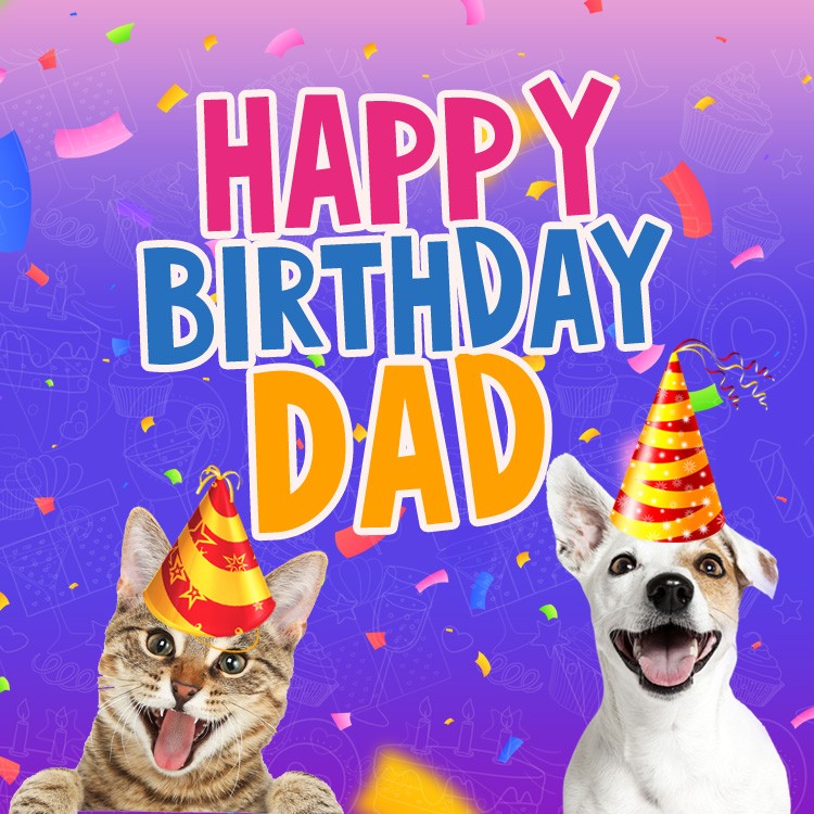 Happy Birthday Dad funny square shape picture with dog and cat (square shape image)