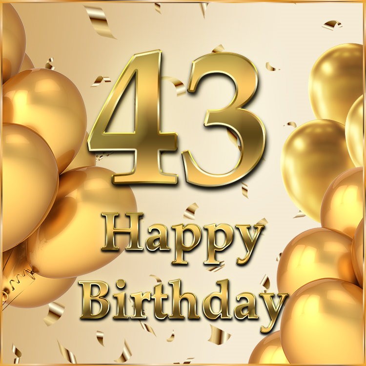 Happy 43rd Birthday elegant Image with golden number (square shape image)