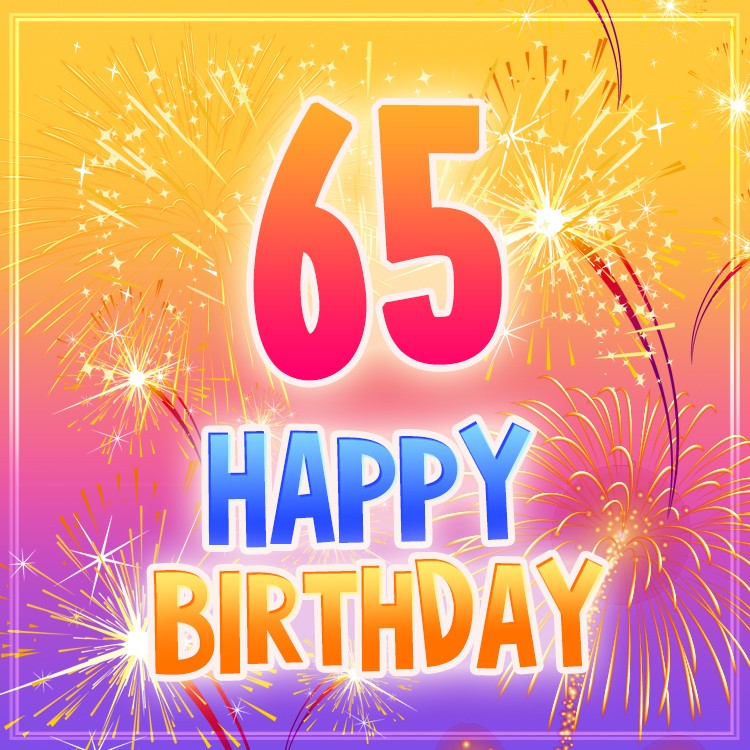 Happy 65th Birthday Greeting Card with fireworks (square shape image)