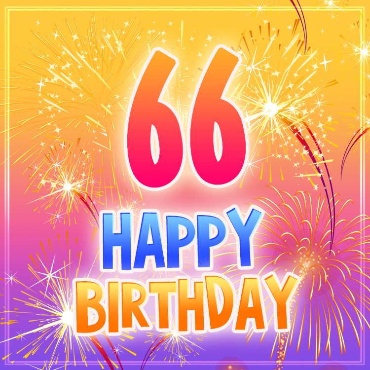 Happy 66th Birthday picture with fireworks (square shape image)