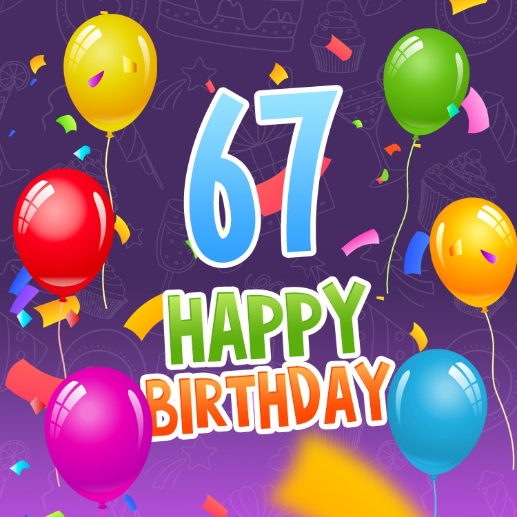 Happy 67th Birthday picture with colorful balloons (square shape image)