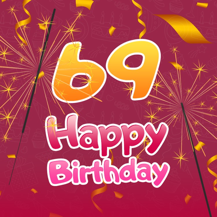 Happy 69th Birthday image with sparklers (square shape image)