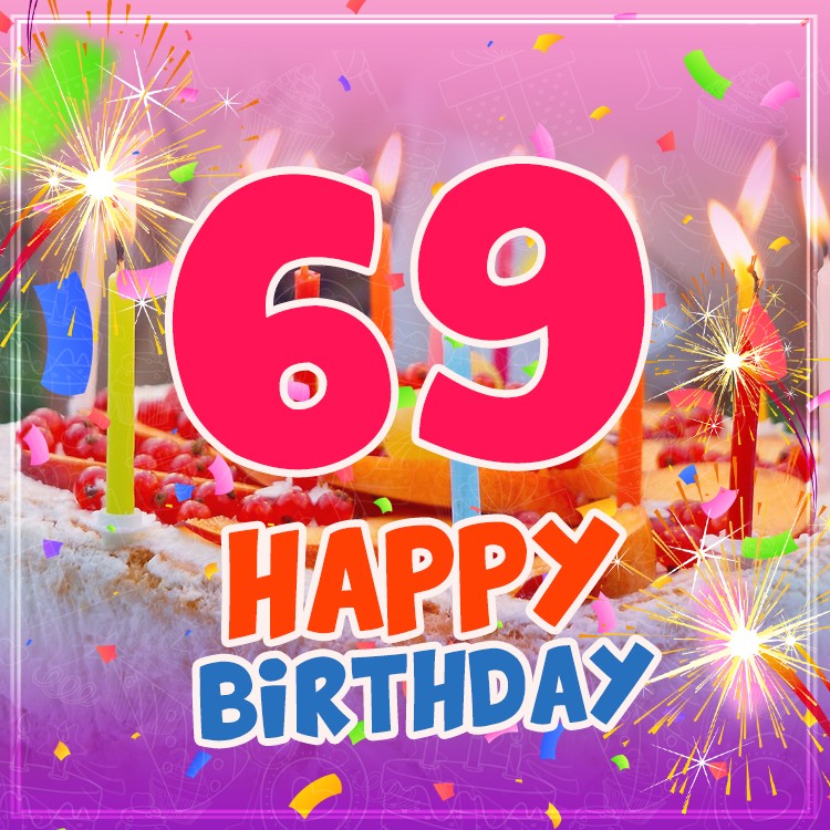 Happy 69th Birthday image with cake and candles (square shape image)