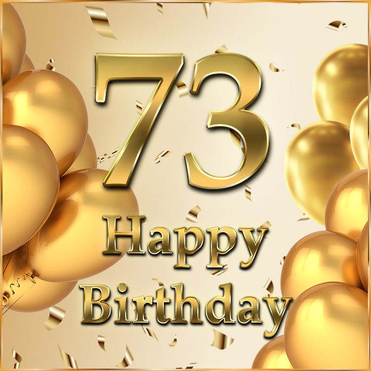 Happy 73rd Birthday image with golden number and confetti (square shape image)