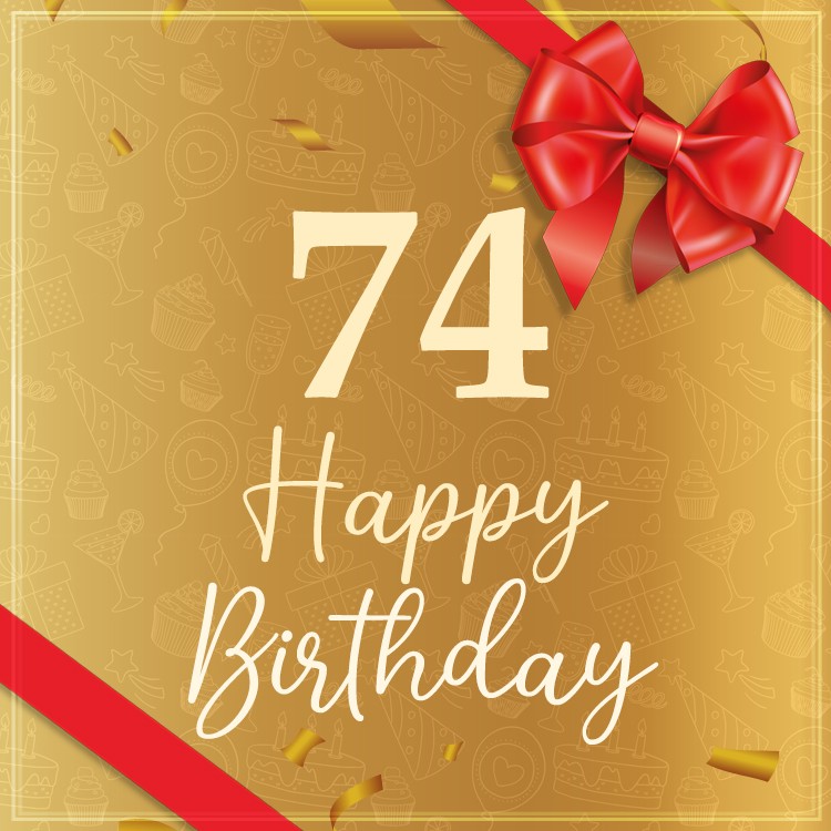 Happy 74th Birthday picture with red bow and ribbon (square shape image)