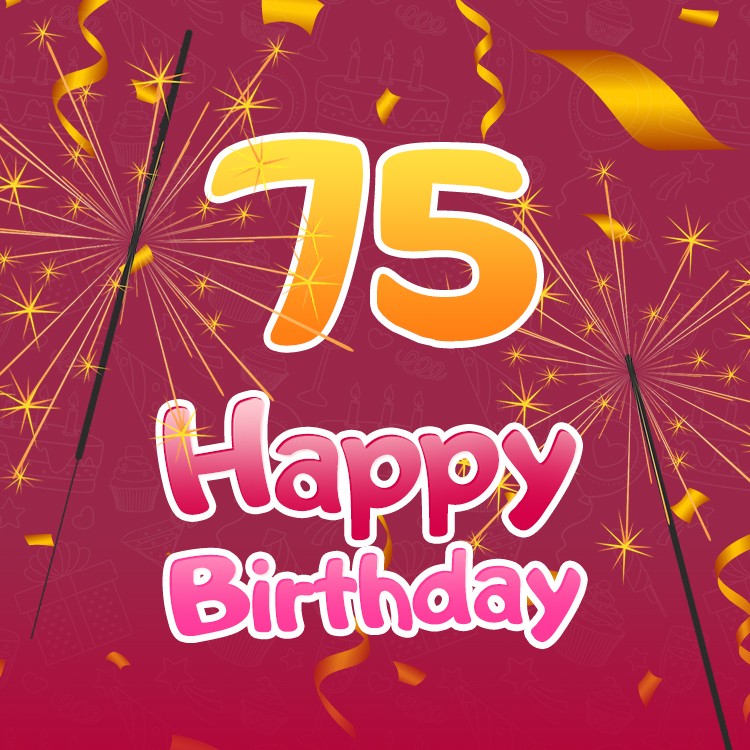 Happy 75th Birthday Greeting Card with sparklers (square shape image)