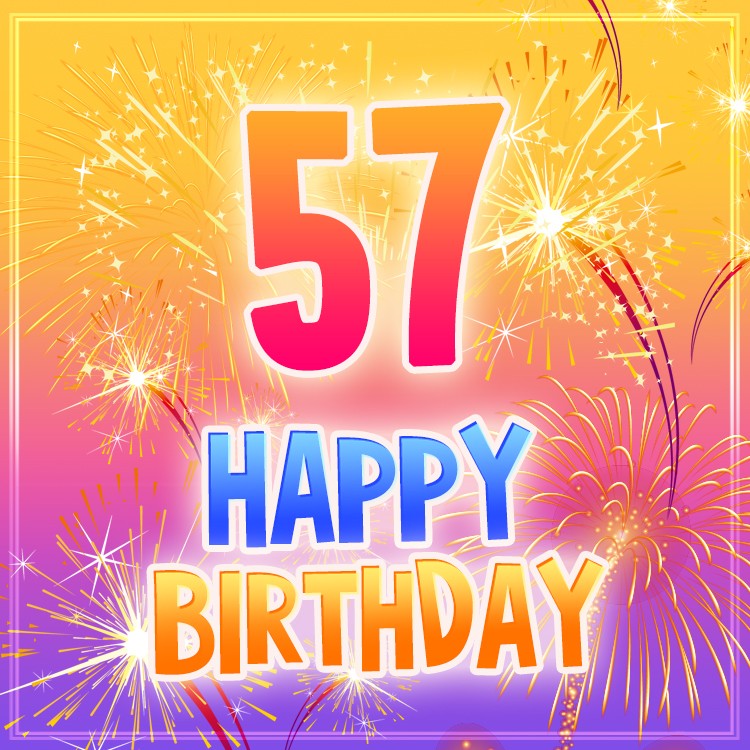 Happy 57th Birthday greeting card with fireworks (square shape image)