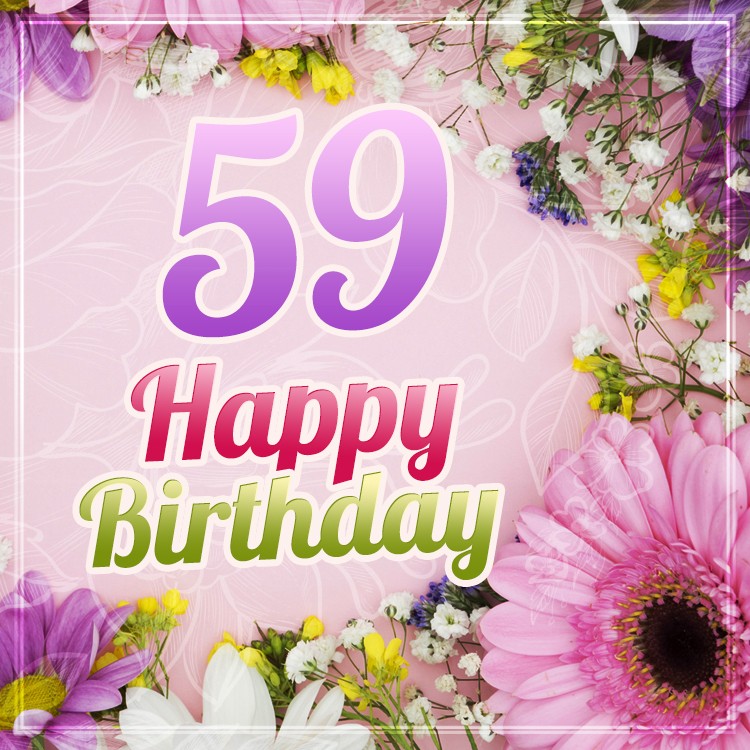 Happy 59th Birthday picture with beautiful flowers (square shape image)