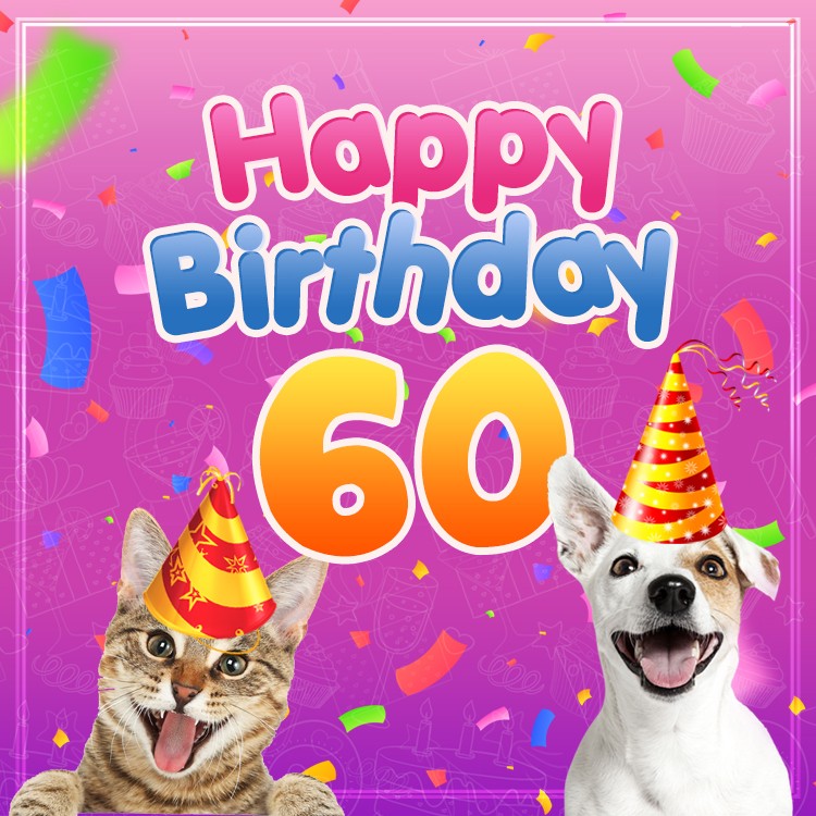 Happy 60th Birthday funny image with cat and dog (square shape image)