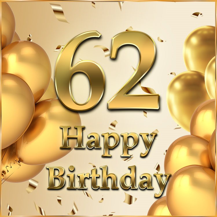 Happy 62nd Birthday image with golden number (square shape image)