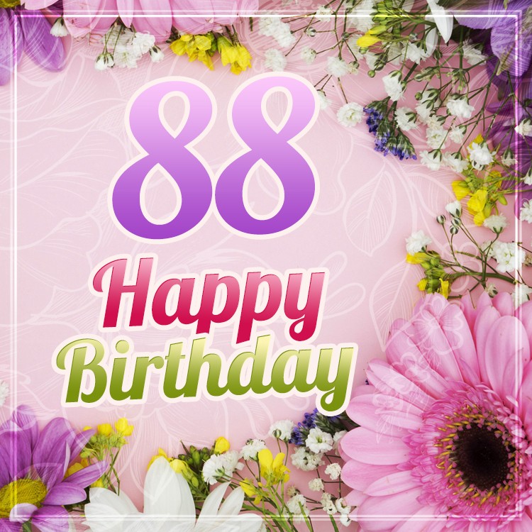 Happy 88th Birthday image with beautiful flowers (square shape image)