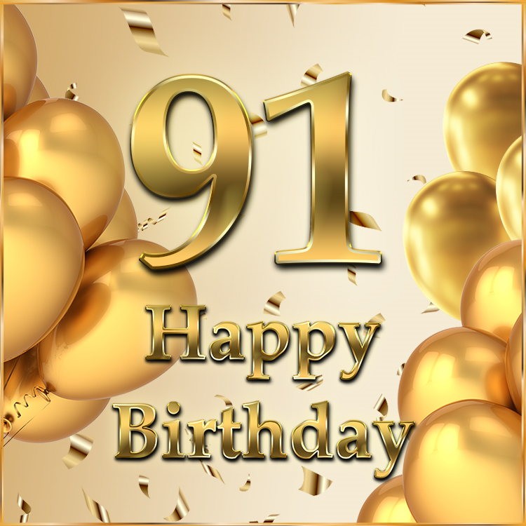 Happy 91st Birthday image with golden number and confetti (square shape image)