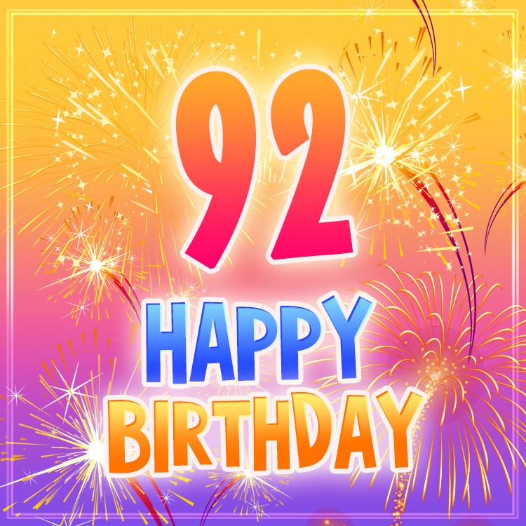 Happy 92nd Birthday picture with fireworks (square shape image)