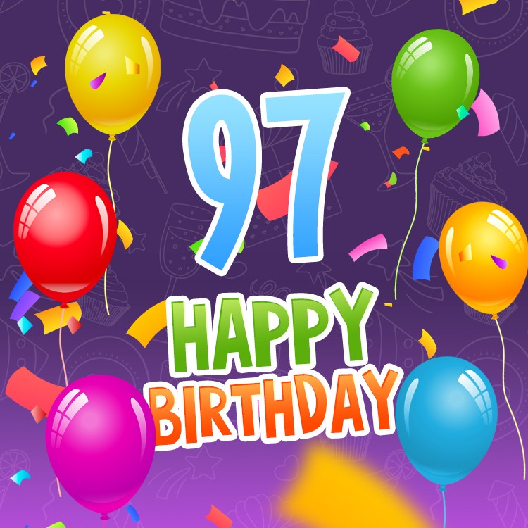 Happy 97th Birthday picture with colorful balloons and confetti (square shape image)