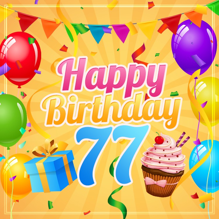 Happy 77th Birthday Greeting Card with cupcake and gift box (square shape image)