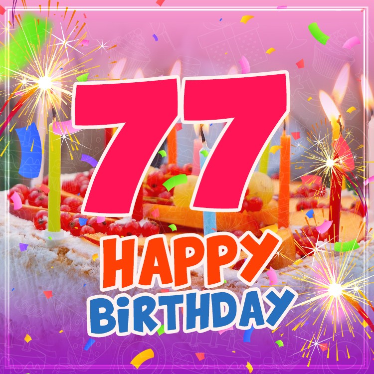 Happy 77th Birthday picture with cake and candles (square shape image)