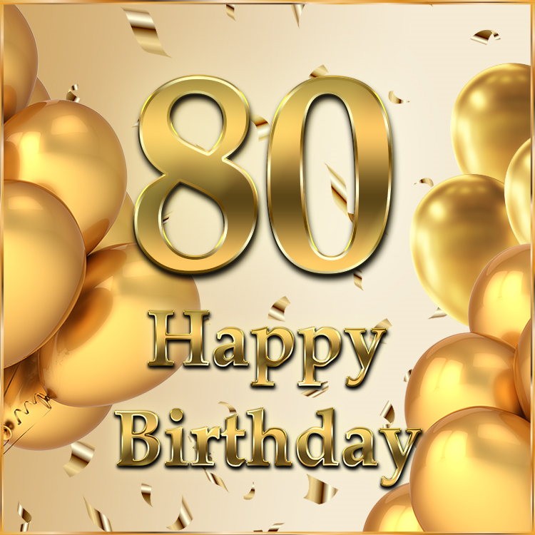 Happy 80th Birthday image with golden number and confetti (square shape image)