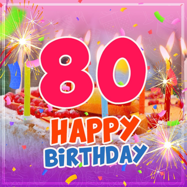 Happy 80th Birthday Greeting Card with cake and candles (square shape image)