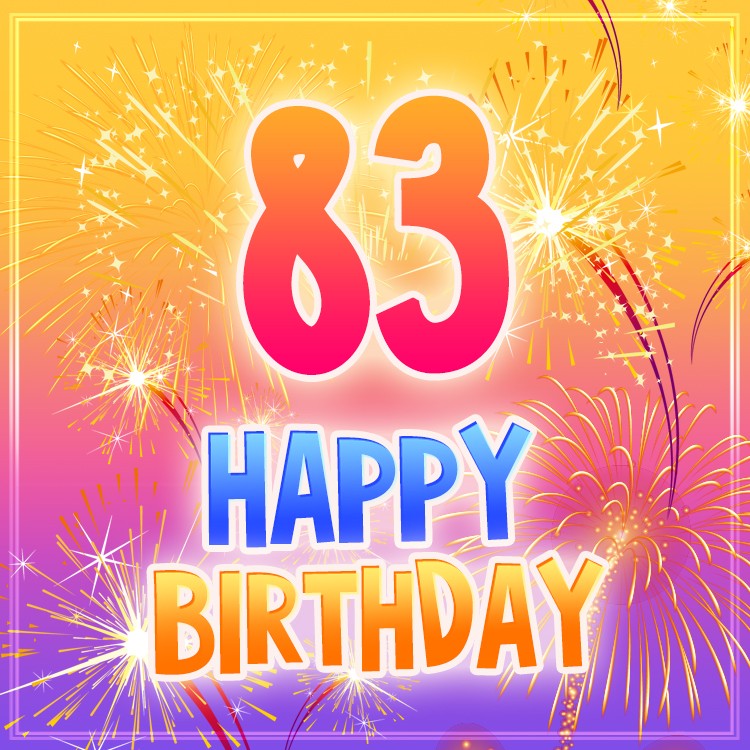 Happy 83rd Birthday Greeting Card with fireworks (square shape image)