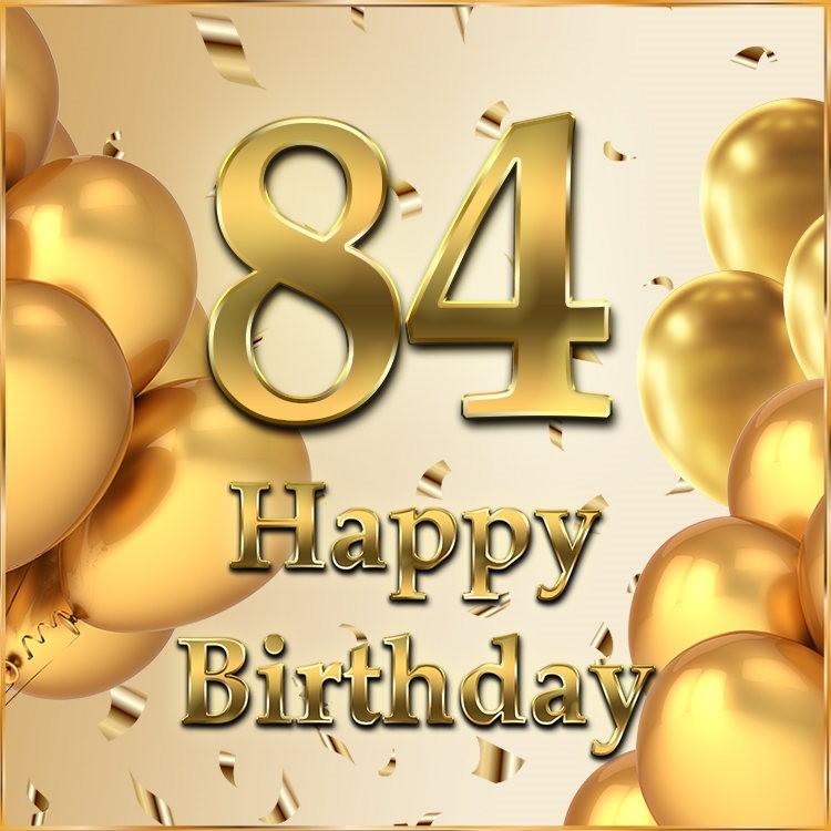 Happy 84th Birthday image with golden number and confetti (square shape image)