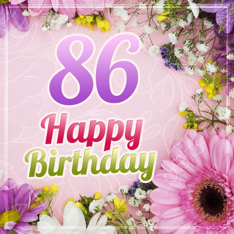 Happy 86th Birthday image with beautiful flowers (square shape image)