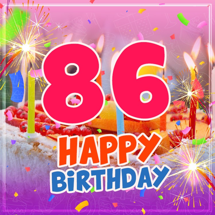 Happy 86th Birthday picture with cake and candles (square shape image)