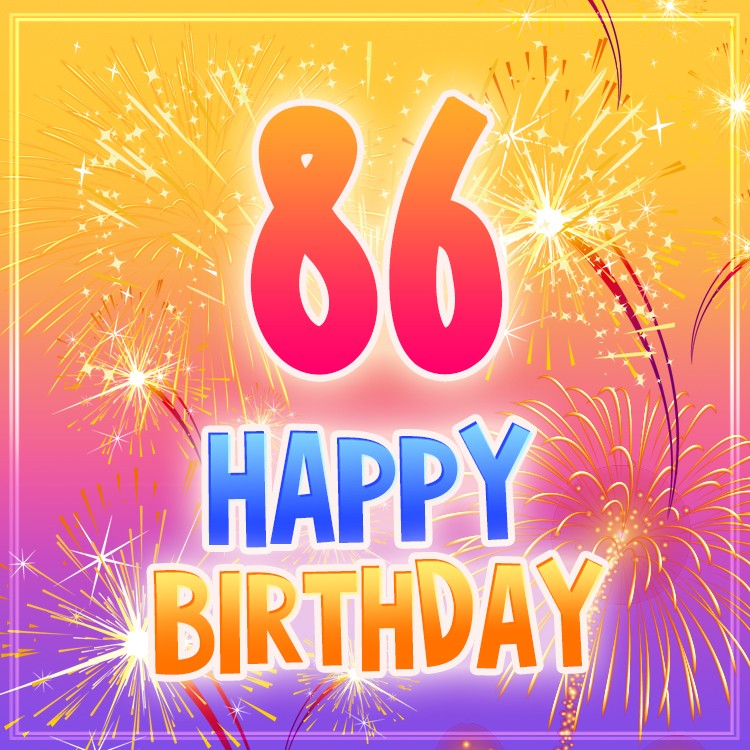 Happy 86th Birthday image with fireworks (square shape image)