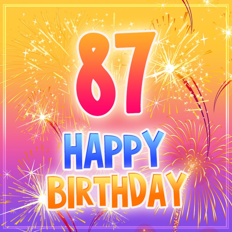 Happy 87th Birthday image with fireworks (square shape image)