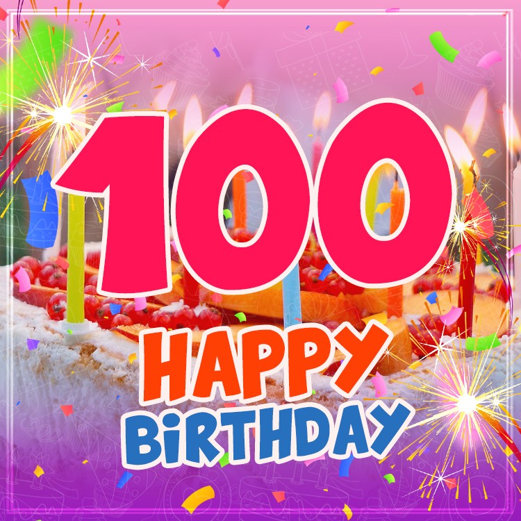 Happy 100th Birthday image with cake and candles (square shape image)