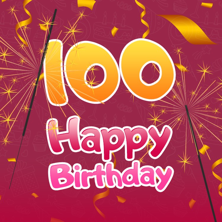 Happy 100th Birthday image with sparklers (square shape image)