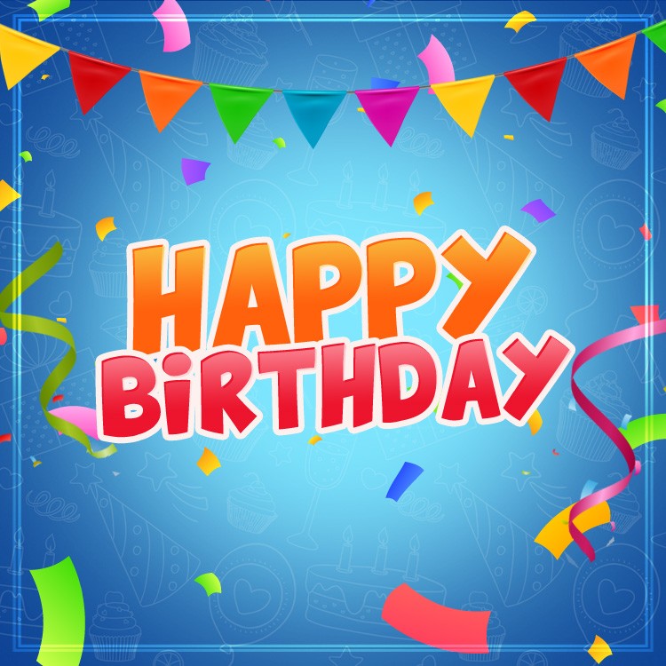 Happy Birthday square shape Image with colorful flags and confetti (square shape image)