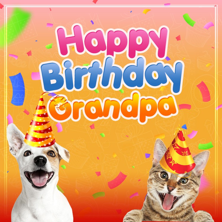 Happy Birthday Grandpa funny square shape image with cat and dog (square shape image)