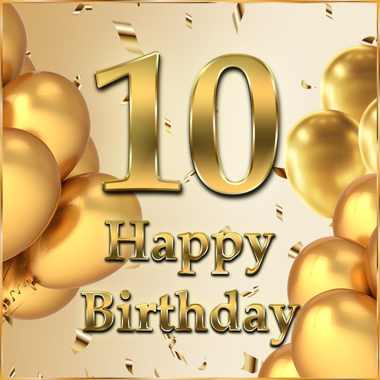 Happy 10th Birthday Image with golden number (square shape image)