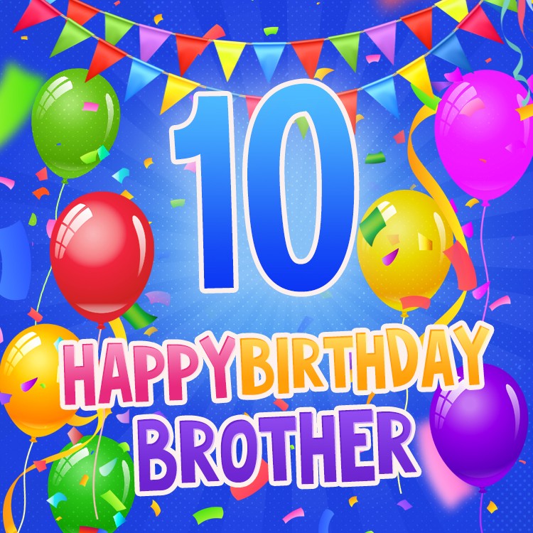 Happy 10th Birthday Brother Image (square shape image)