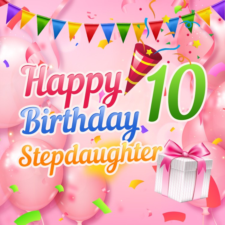 Happy 10th Birthday Stepdaughter Image (square shape image)