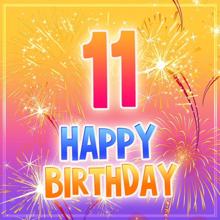 Happy 11th Birthday Image with fireworks (square shape image)