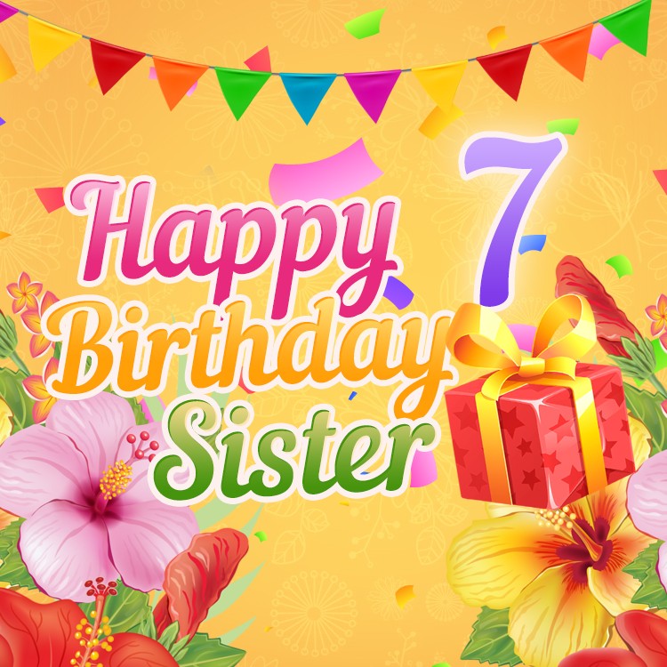 Happy 7th Birthday Sister Image (square shape image)