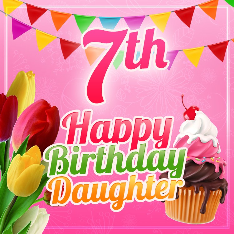 Happy 7th Birthday Daughter Image (square shape image)