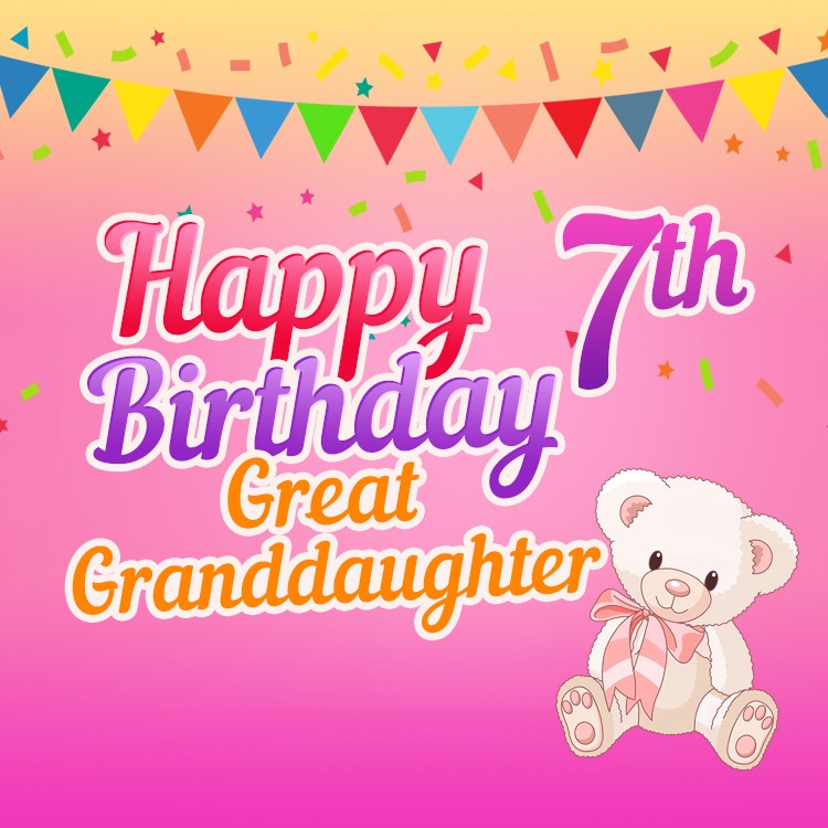 Happy 7th Birthday Great Grandaughter Image (square shape image)