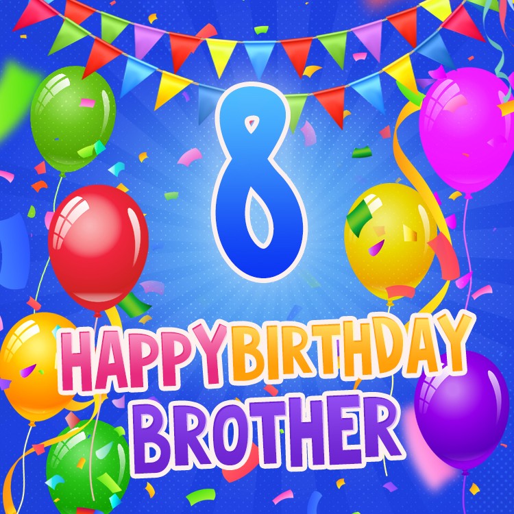 Happy 8th Birthday Brother Image (square shape image)