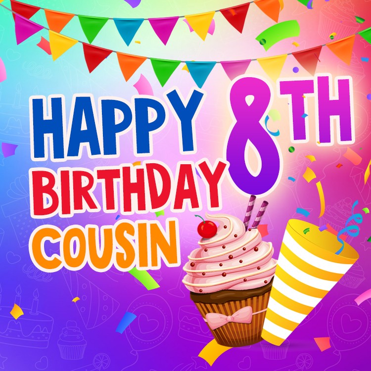 Happy 8th Birthday Cousin Image (square shape image)