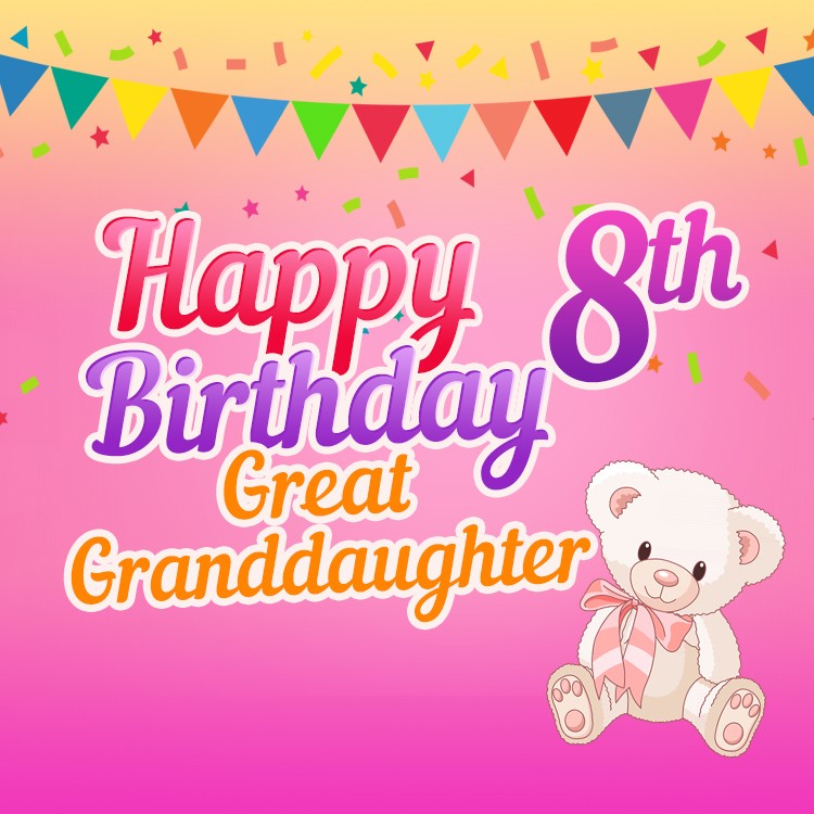 Happy 8th Birthday Great Grandaughter Image (square shape image)