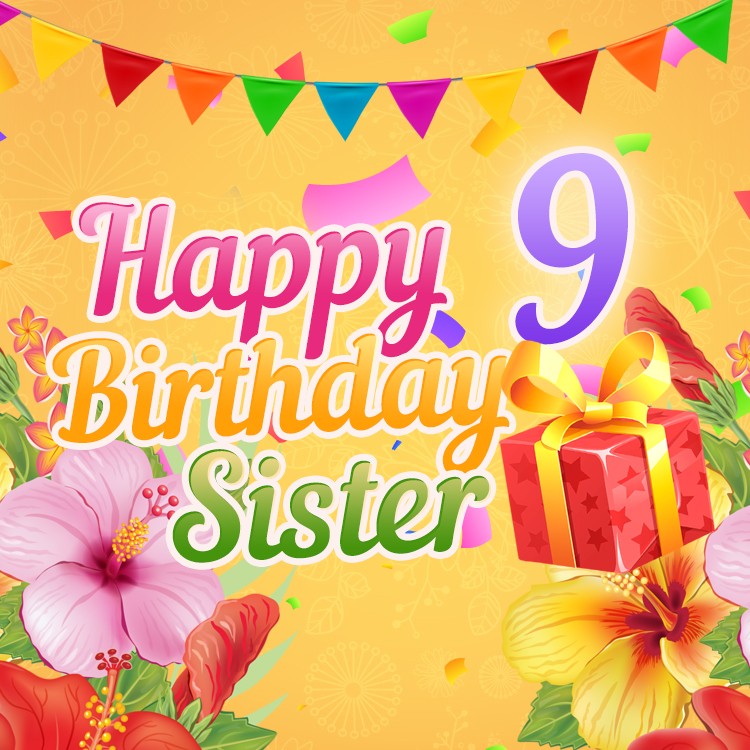 Happy 9th Birthday Sister Image (square shape image)