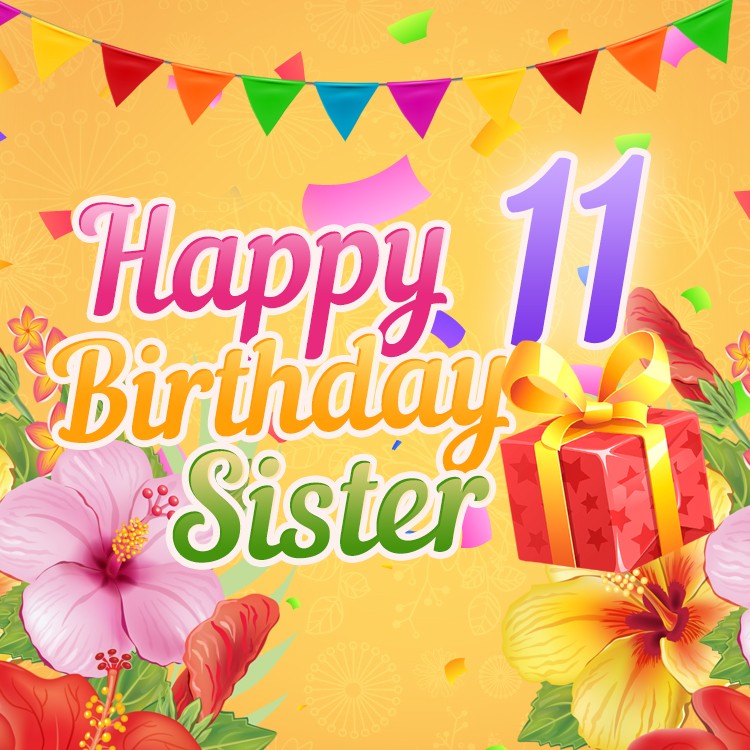 Happy 11th Birthday Sister Image (square shape image)