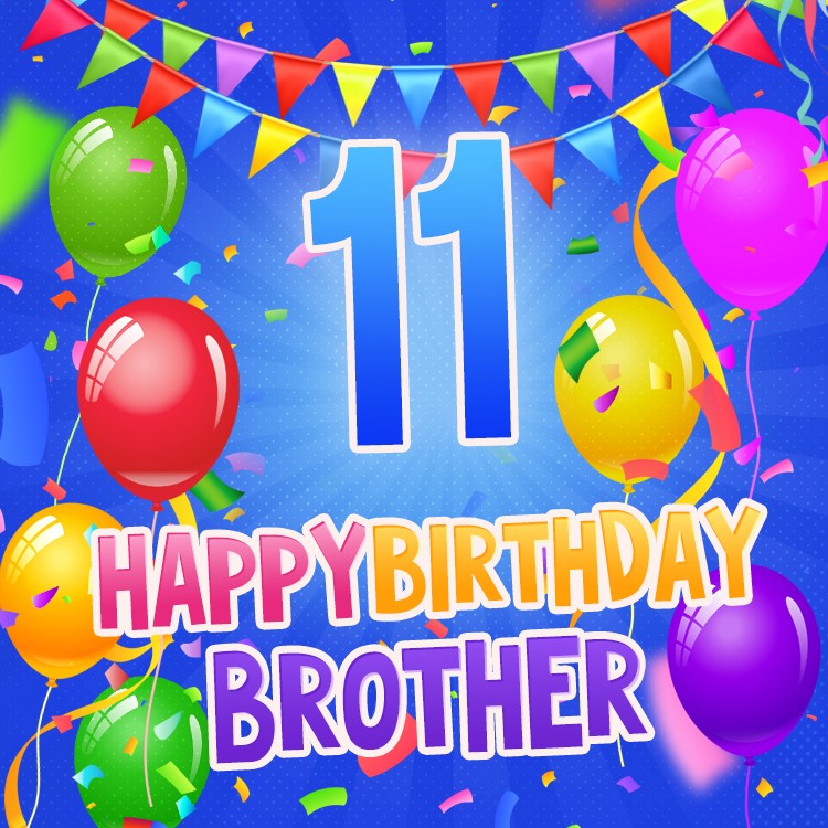 Happy 11th Birthday Brother Image (square shape image)