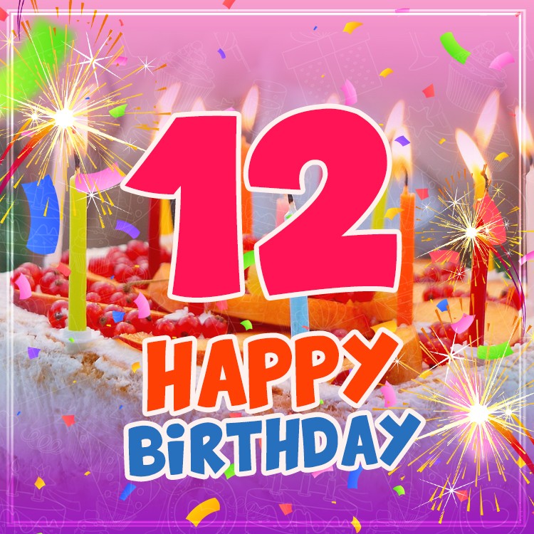 Happy 12th Birthday Image with cake and candles (square shape image)