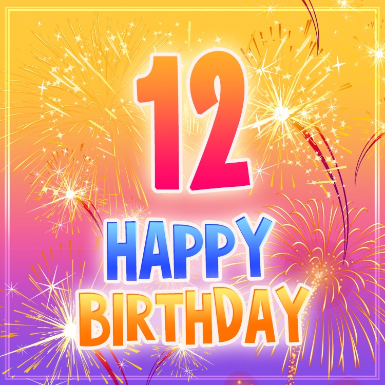 Happy 12th Birthday Image with fireworks (square shape image)