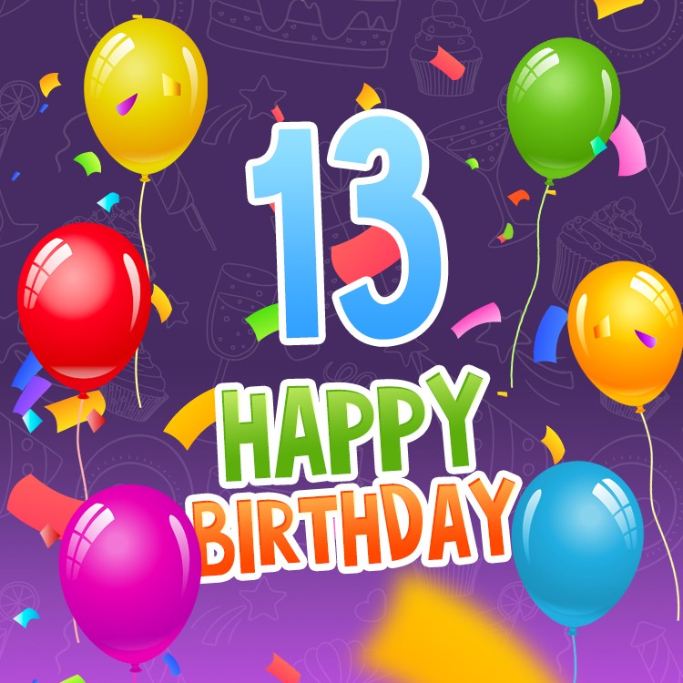 Happy 13th Birthday image with colorful confetti and balloons	 (square shape image)