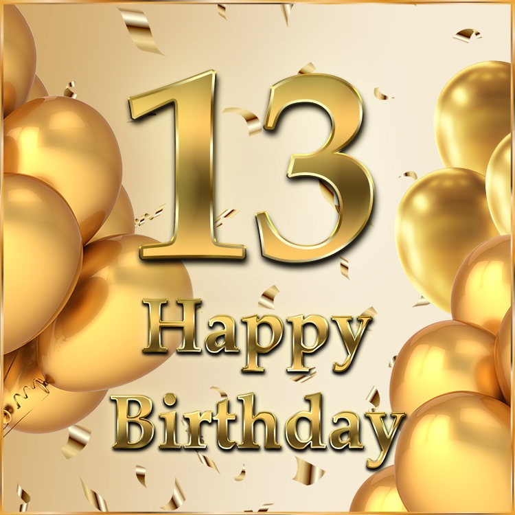 Happy 13th Birthday Image with golden number (square shape image)